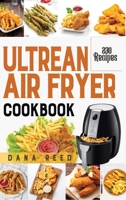 Ultrean Air Fryer Cookbook: +230 Easy and Delicious Air Fryer Recipes which anyone can cook. 1801726515 Book Cover