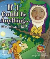 If I Could Be Anything...what Would I Be? 1591259142 Book Cover