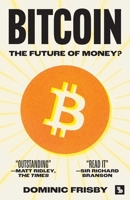 Bitcoin: The Future of Money? 1917943016 Book Cover