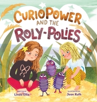 CurioPower and the Roly-Polies 1779447361 Book Cover