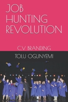 Job Hunting Revolution: C.V Branding B08XGSTRGB Book Cover