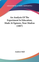 An Analysis Of The Experiment In Education, Made At Egmore, Near Madras 1436768330 Book Cover
