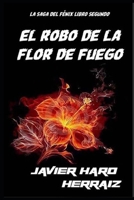 El Robo de la Flor de Fuego 1719974292 Book Cover