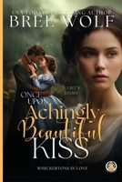 Once Upon an Achingly Beautiful Kiss 3985362920 Book Cover