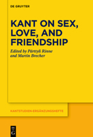 Kant on Sex, Love, and Friendship 3111290891 Book Cover