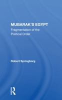Mubarak's Egypt: Fragmentation of the Political Order 0367162628 Book Cover