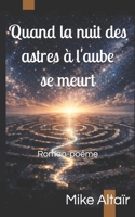 Quand la nuit des astres à l'aube se meurt (French Edition) B0GJ41C6C1 Book Cover