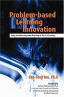 Problem-based Learning Innovation: Using problems to power learning in the 21st century 9812437177 Book Cover