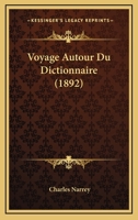 Voyage Autour Du Dictionnaire (1892) 1167580095 Book Cover