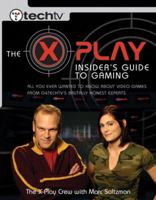 The X-Play Insider's Guide to Gaming (TechTV) 0735714355 Book Cover