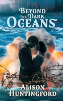 Beyond the Dark Oceans 106838851X Book Cover