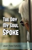 The Day My Soul Spoke 1770766901 Book Cover