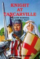 Knight at Tancarville: William Marshal - The Landless Years 1857761758 Book Cover