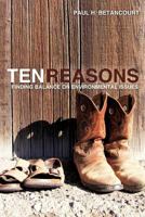 Ten Reasons: Finding Balance on Environmental Issues 1624198163 Book Cover