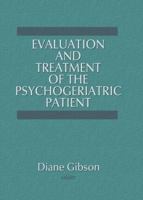 Evaluation and Treatment of the Psychogeriatric Patient 1138993638 Book Cover