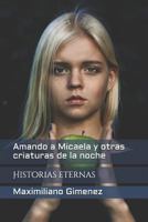 Amando a Micaela y otras criaturas de la noche: Historias eternas (Una Sesión Con El Psiquiatra (Vr)) 1976978866 Book Cover