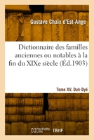 Dictionnaire des familles fran�aises anciennes ou notables � la fin du XIXe si�cle; Volume 15 0274625431 Book Cover