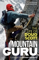 Mountain Guru: The Life of Doug Scott 1780278314 Book Cover