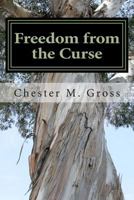 Freedom from the Curse: Free from the curse of the law 1495398404 Book Cover