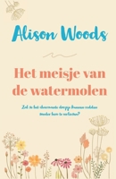 Het meisje van de watermolen (Dutch Edition) 1739270118 Book Cover