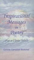 Inspirational Messages in Poetry: For a Closer Walk 0977419010 Book Cover