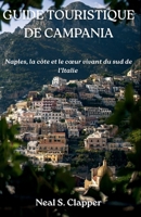 GUIDE TOURISTIQUE DE CAMPANIA: Naples, la côte et le cœur vivant du sud de l'Italie (French Edition) B0GN6D9D2Q Book Cover