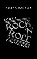 Rock 'n' Roll Confessions: Book I 1438950500 Book Cover