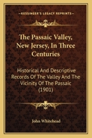 The Passaic Valley, New Jersey, in Three Centuries 1120912512 Book Cover