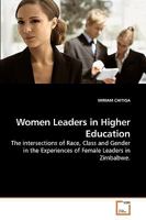 Women Leaders in Higher Education: The intersections of Race, Class and Gender in the Experiences of Female Leaders in Zimbabwe. 3639189515 Book Cover