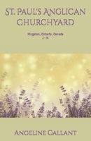 St. Paul's Anglican Churchyard: Kingston, Ontario, Canada J - N B0BF2ZP41P Book Cover