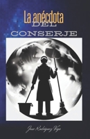 La Anécdota del Conserje: Una guía hacia la realización personal a través del Dominio Propio y la Inteligencia Emocional. (Spanish Edition) B0F79WWMC2 Book Cover