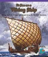 At Sea on a Viking Ship: Solving Problems of Length and Weight Using the Four Math Operations (Powermath) 0823989224 Book Cover