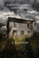 Johnny's Heroic Adventure 1500874159 Book Cover