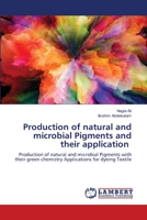 Production of natural and microbial Pigments and their application 6203201553 Book Cover