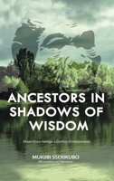 Ancestors in Shadows of Wisdom: African Divine Heritage: a Question of Interpretation 1665512946 Book Cover