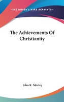 The Achievements Of Christianity 0526634383 Book Cover