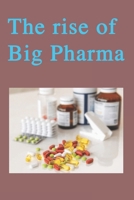 The Rise of Big Pharma (America - The Dark Side) B0DVZH8YNS Book Cover