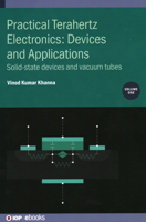 Practical Terahertz Electronics: Devices and Applications: Solid-state devices and vacuum tubes 0750331690 Book Cover