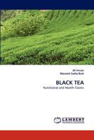 BLACK TEA: Nutritional and Health Claims 384335796X Book Cover