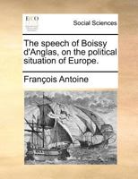 The speech of Boissy d'Anglas, on the political situation of Europe. 117136556X Book Cover