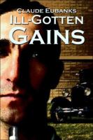 Ill-Gotten Gains 1413741371 Book Cover