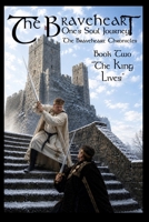The Braveheart Chronicles: The King Lives B0HHBSDW1G Book Cover