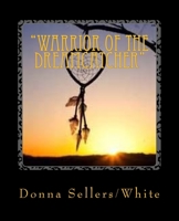 "Warrior of the Dreamcatcher": The Spiritual Battle Begins 1530757061 Book Cover