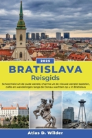 Bratislava Reisgids 2025: Schoonheid uit de oude wereld, charme uit de nieuwe wereld: kastelen, cafés en wandelingen langs de Donau wachten op u in Bratislava (Dutch Edition) B0F9VKNKQ2 Book Cover