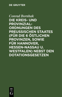 Die Kreis- und Provinzial-Ordnungen des Preußischen Staates (für die 6 östlichen Provinzen, sowie für Hannover, Hessen-Nassau u. Westfalen) nebst den 311238007X Book Cover