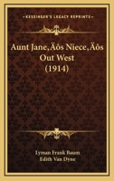 Aunt Jane's Nieces Out West 1508463115 Book Cover