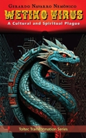 Wetiko Virus: A Cultural and Spiritual Plague B0H485V85S Book Cover