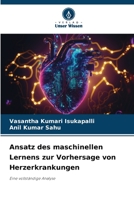 Ansatz des maschinellen Lernens zur Vorhersage von Herzerkrankungen 6206425622 Book Cover