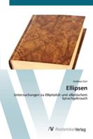 Ellipsen: Untersuchungen zu Elliptizität und elliptischem Sprachgebrauch 3639444612 Book Cover