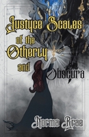 Justyce Scales of the Otherly and Obscura 1665722827 Book Cover